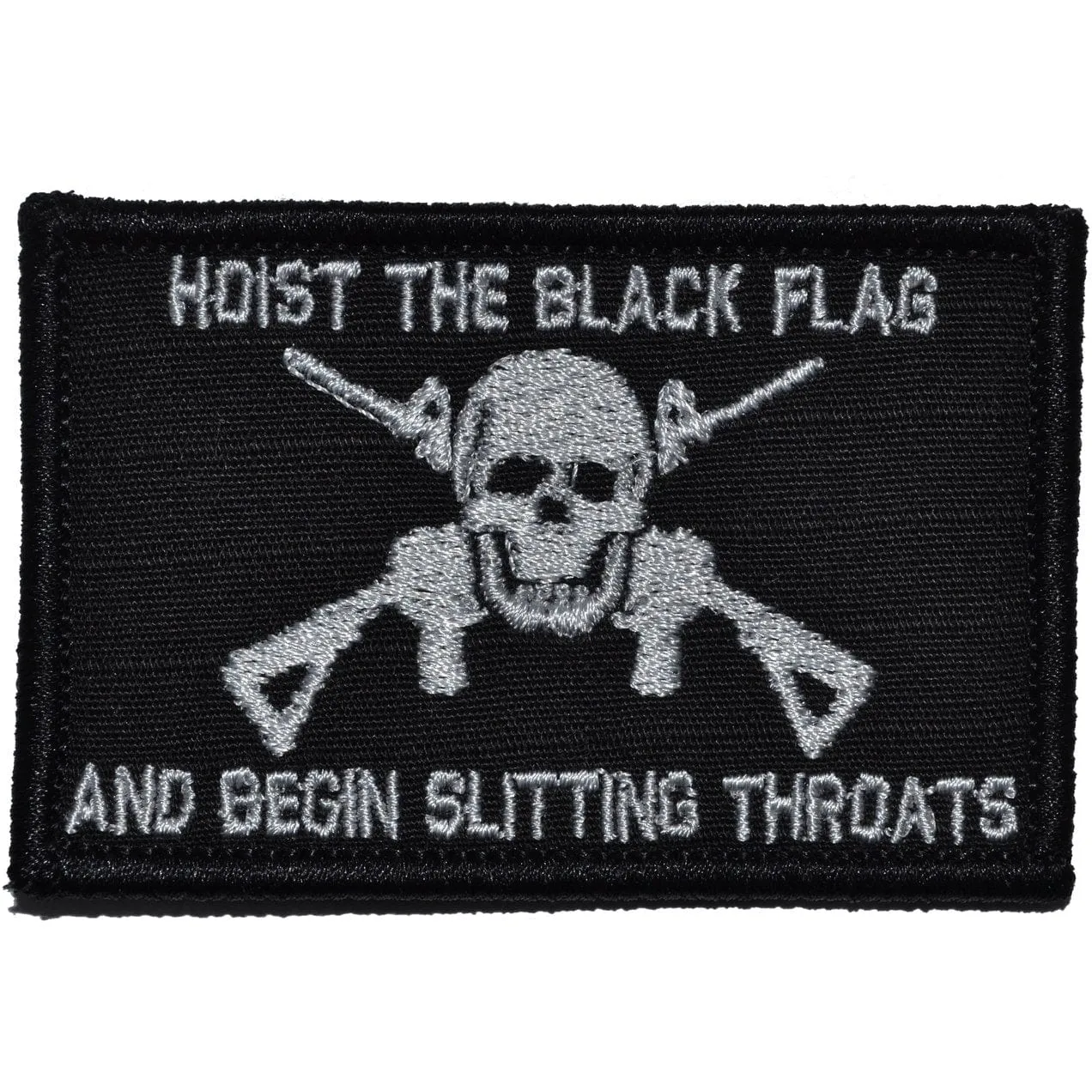 Hoist The Black Flag and Begin Slitting Throats Jolly Roger - 2x3 Patch